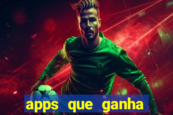 apps que ganha dinheiro jogando